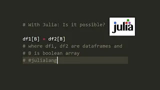 Making DF1 B DF2 B work where B is a boolean array A Julia s multiple-dispatch use-case