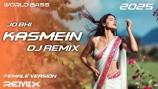 world bass jo bhi kasmein dj remix hindi mix female cover song