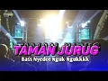 Download Lagu DJ TAMAN JURUG X MELODY KARNAVAL TIKTOK BREWOG BAS NGUK NGUK