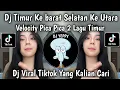 Download Lagu DJ TIMUR KE BARAT SELATAN KE UTARA VELOCITY PICA PICA 2 LAGU TIMUR JUAN REZA VIRAL TIKTOK
