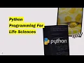 Introduction to Python Programming For Life Sciences Explained in 5 Minutes
