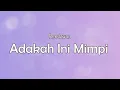 Reedzwann - Adakah Ini Mimpi (Video Lirik)