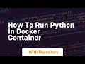 how to run python in docker container