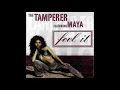 Download Lagu The Tamperer Feat. Maya - Feel It (DJ Gonzalvez Bernard Extended Remix)