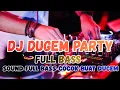 Lagu DJ DUGEM PARTY FULL BASS || DJ PALING COCOK BUAT GELENG 🎉