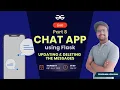 Chat App using Flask Part 8 - Updating and Deleting the Messages
