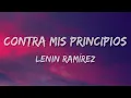 Lenin Ramírez - Contra Mis Principios (Letra/Lyrics) ✴