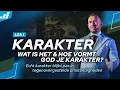 Lagu Karakter, wat is het \u0026 hoe vormt God je karakter? | Tom de Wal | Karakterschool les 1