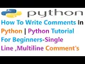 How To Write Comments In Python Python Tutorial For Beginners-Single Line Multiline Comment s