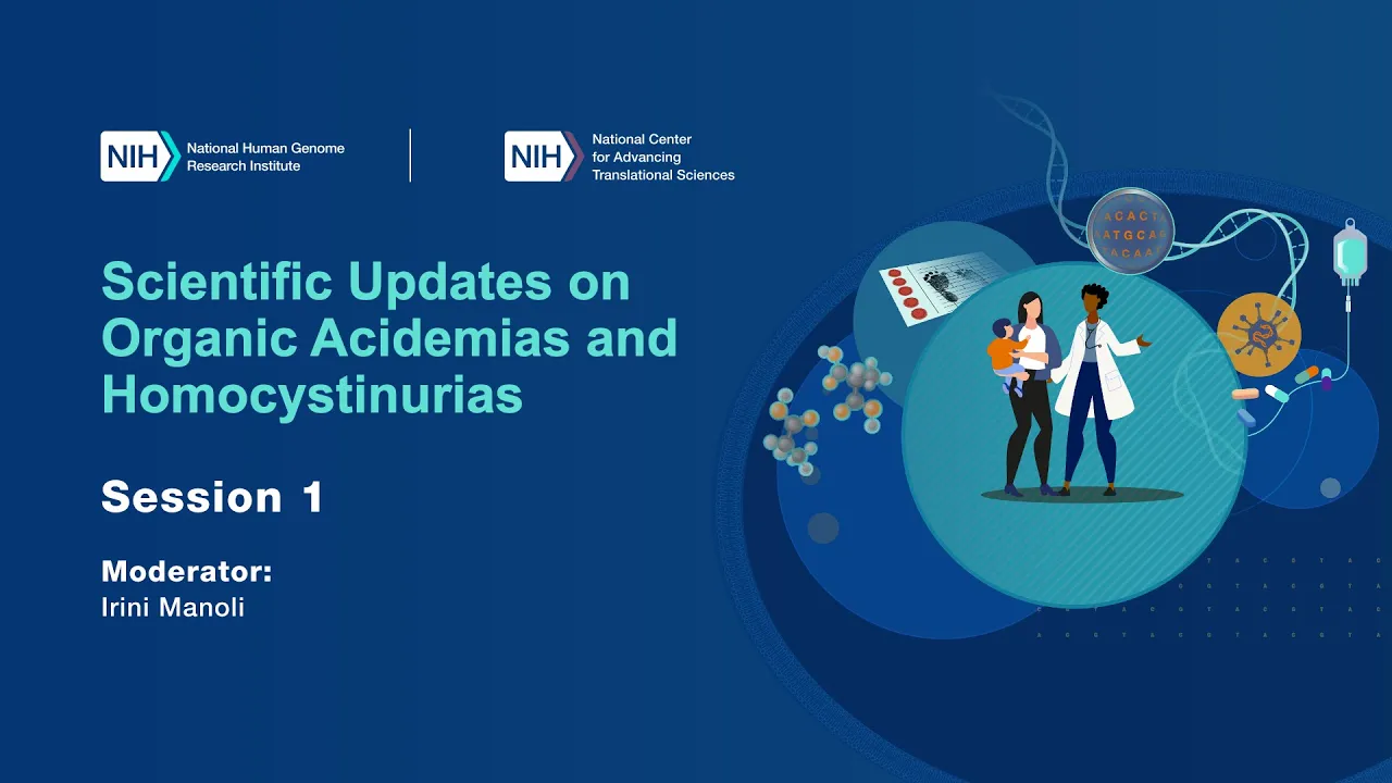 Scientific Updates on Organic Acidemias and Homocystinurias - Session 1
