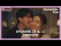 Lagu Dynamite Kiss Episode 10 - 11 Preview \u0026 Spoilers [ENG SUB]