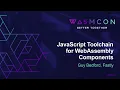 JavaScript Toolchain for WebAssembly Components - Guy Bedford Fastly