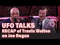 RECAP of Travis Walton s appearance on The Joe Rogan Experience