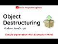 Object Destructuring In Hindi Simple Explanation Modern JS ES5 ES6 Jahid Momin India