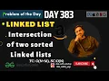D-383 Intersection of two sorted Linked lists Amazon GFG POTD GeeksForGeeks Problem Of the Day
