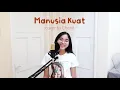 Manusia Kuat (Tulus) - Cover by Cheryl