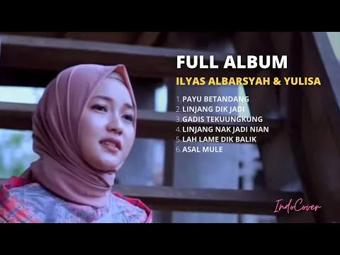 Download MP3 Full Album Ilyas Albarsyah ft. Yulisa Terbaru 2021