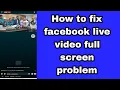 Download Lagu How to fix facebook live video full screen problem