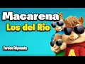 Download Lagu MACARENA - Los del Rio (Version Chipmunks - Lyrics/Letra)