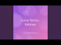 Download Lagu Cuma Teman, Katanya