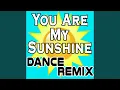 You Are My Sunshine (Dance Remix)