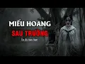 Lagu Truyện Ma Nguyễn Ngọc Ngạn | Miếu Hoang Sau Trường | Truyen co that 2025