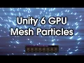 50 000 Mesh Particles on GPU in Unity 6 No CPU Overhead