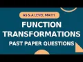 P1 Function Transformations Past Paper Questions AS A level Math 9709