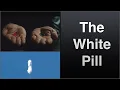 Taking The White Pill
