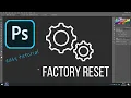 How to Reset Photoshop to Default Settings It s too Easy