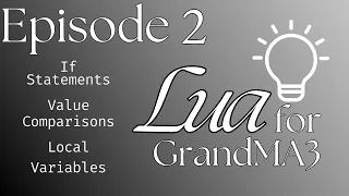 Learn Lua for MA3 - Episode 2 Let s Talk About Conditionals