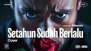 alleycats setahun sudah berlalu cover acoustic version