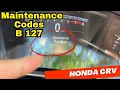 Honda CRV Maintenance Codes B 127 - What It Means