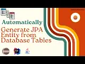 Automatically generate JPA Entities from Database tables Reduce Complexity for Generating JPA entity