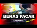 Download Lagu BEKAS PACAR KARAOKE NADA COWOK PRIA