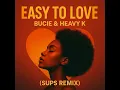 Download Lagu Bucie Ft Heavy K | Easy To Love [SUPS MIX]