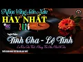 Lagu Nhạc TÌNH CA BOLERO Trữ Tình MỚI NHẤT, ĐỘC LẠ 2025 - Nhạc Vàng Sến Xưa THƯ GIÃN CAO ĐỘ BẤT HỦ