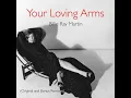 Your Loving Arms (Junior Vasquez Padapella)
