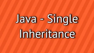 Java Single Inheritance