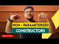 Non - Parameterized Constructors in Java Constructors Day 3 ICSE