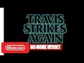 Video di Travis Strikes Again: PAX West Trailer - Nintendo Switch