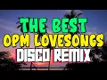 NEW BEST OPM LOVESONGS TIKTOK HITS TRENDING DISCO REMIX 