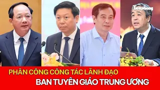 Phân công công tác lãnh đạo Ban Tuyên giáo Trung ương