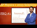 AP Physics 1 2023 FRQ 1 solutions AP Phy 1 2023 FRQ 1 answers AP phy 1 FRQ answers AP phy 1 FRQ sol