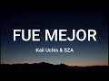 Fue Mejor (Lyrics Video) - Kali Uchis & SZA
