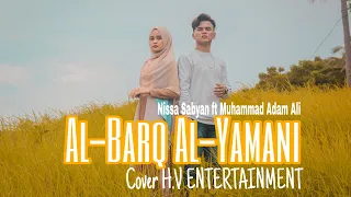 Download Al-Barq Al-Yamani (Nissa Sabyan ft Muhammad Adam Ali) cover by H.V ENTERTAINMENT MP3