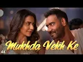 Download Lagu Mukhda Vekh Ke :De De Pyaar De | Ajay D Tabu Rakul l Surjit Bindrakhia Mika S Dhvani B Manj M Kumaar