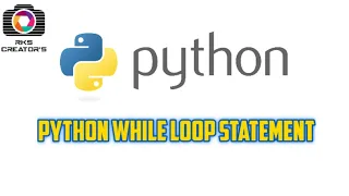 Python while loop statement Python control Flow Statements in tamil RKS CREATORS
