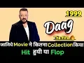 Download Lagu Sanjay Dutt DAAG THE FIRE 1999 Bollywood Movie Lifetime WorldWide Box Office Collection