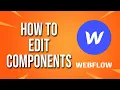 How To Edit Components Webflow Tutorial